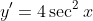 y^{\prime}=4\sec^2x