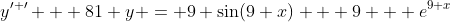 y^{\prime \prime} + 81 y = 9 \sin(9 x) + 9 + e^{9 x}