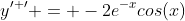 y^{\prime \prime} = -2e^{-x}cos(x)
