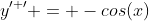 y^{\prime \prime} = -cos(x)