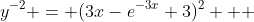 y^{-2} = (3x-e^{-3x}+3)^2 + 