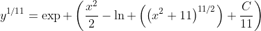 y^{1/11}=\exp \left(\frac{x^2}{2}-\ln \left(\left(x^2+11\right)^{11/2}\right)+\frac{C}{11}\right)