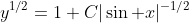 y^{1/2}=1+C|\sin x|^{-1/2}