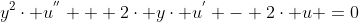 y^{2}\cdot u^{''} + 2\cdot y\cdot u^{'} - 2\cdot u =0