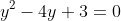 y^{2}-4y+3=0