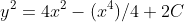 y^{2}=4x^{2}-(x^{4})/4+2C