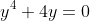 y^{4}+4y=0