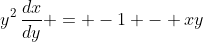 y^2\,\frac{dx}{dy} = -1 - xy