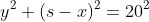y^2+(s-x)^2=20^2