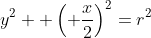 y^2+ \left( \frac{x}{2}\right)^2=r^2