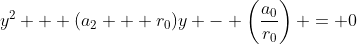 y^2 + (a_2 + r_0)y - \left(\frac{a_0}{r_0}\right) = 0