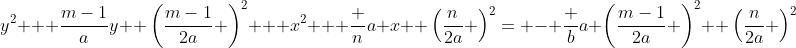 y^2 + \frac{m-1}{a}y +\left(\frac{m-1}{2a} \right)^2 + x^2 + \frac na x +\left(\frac{n}{2a} \right)^2= - \frac ba+\left(\frac{m-1}{2a} \right)^2 +\left(\frac{n}{2a} \right)^2