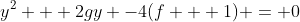 y^2 + 2gy -4(f + 1) = 0