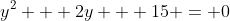 y^2 + 2y + 15 = 0