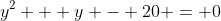 y^2 + y - 20 = 0
