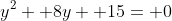 y^2+ 8y+ 15= 0