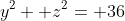 y^2+ z^2= 36
