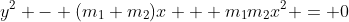 y^2 - (m_1+m_2)x + m_1m_2x^2 = 0