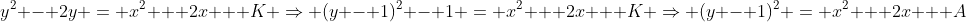 y^2 - 2y = x^2 + 2x + K \Rightarrow (y - 1)^2 - 1 = x^2 + 2x + K \Rightarrow (y - 1)^2 = x^2 + 2x + A