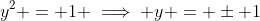 y^2 = 1 \implies y = \pm 1