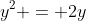 y^2 = 2y~\implies~y(y-2)=0~\implies~y=0~\vee~y=2