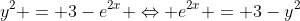 y^2 = 3-e^{2x} \Leftrightarrow e^{2x} = 3-y^2