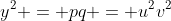 y^2 = pq = u^2v^2