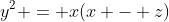 y^2 = x(x - z)