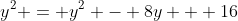 y^2 = y^2 - 8y + 16