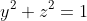 y^2+z^2=1