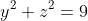 y^2+z^2=9