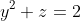 y^2+z=2