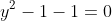 y^2-1-1=0