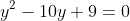 y^2-10y+9=0