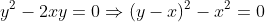 y^2-2xy=0\Rightarrow{(y-x)^2-x^2=0}