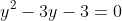 y^2-3y-3=0