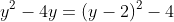 y^2-4y=(y-2)^2-4