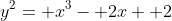 y^2= x^3- 2x+ 2