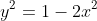 y^2=1-2x^2