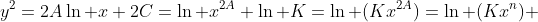 y^2=2A\ln x+2C=\ln x^{2A}+\ln K=\ln (Kx^{2A})=\ln (Kx^n) 