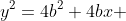 y^2=4b^2+4bx 