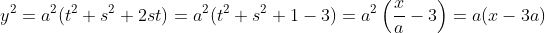 y^2=a^2(t^2+s^2+2st)=a^2(t^2+s^2+1-3)=a^2\left(\frac{x}{a}-3\right)=a(x-3a)