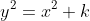 y^2=x^2+k