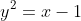 y^2=x-1
