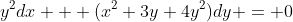 y^2dx + (x^2+3y+4y^2)dy = 0