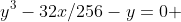 y^3-32x/256-y=0 