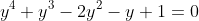 y^4+y^3-2y^2-y+1=0
