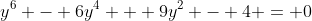 y^6 - 6y^4 + 9y^2 - 4 = 0
