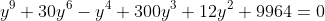 y^9+30y^6-y^4+300y^3+12y^2+9964=0
