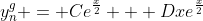 y^g_n = Ce^\frac{x}{2} + Dxe^\frac{x}{2}